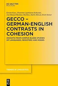 GECCo – German–English Contrasts in Cohesion Insights from Corpus–based Studies of Languages, Registers and Modes