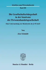 Die Gesellschafterbürgschaft in der Insolvenz der Personenhandelsgesellschaft Eine Untersuchung zur Reichweite des § 93 InsO