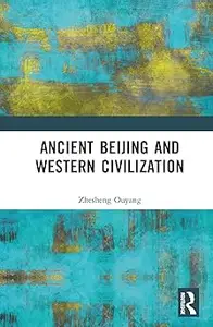 Ancient Beijing and Western Civilization