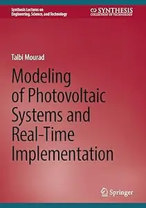 Modeling of Photovoltaic Systems and Real–Time Implementation