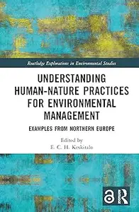 Understanding Human–Nature Practices for Environmental Management Examples from Northern Europe