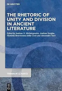 The Rhetoric of Unity and Division in Ancient Literature