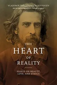 Heart of Reality Essays on Beauty, Love, and Ethics by V. S. Soloviev