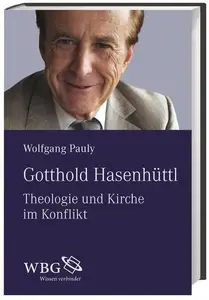 Gotthold Hasenhüttl Theologie und Kirche im Konflikt