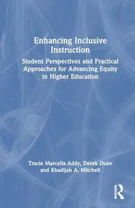 Enhancing Inclusive Instruction Student Perspectives and Practical Approaches for Advancing Equity in Higher Education