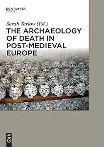 The Archaeology of Death in Post–medieval Europe