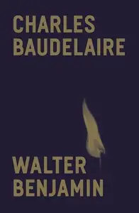 Charles Baudelaire A Lyric Poet in the Era of High Capitalism (Verso Classics)