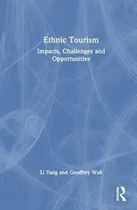 Ethnic Tourism Impacts, Challenges and Opportunities