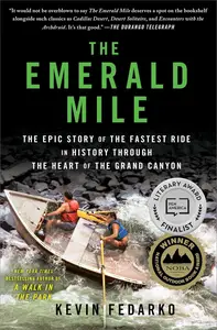 The Emerald Mile The Epic Story of the Fastest Ride in History Through the Heart of the Grand Canyon