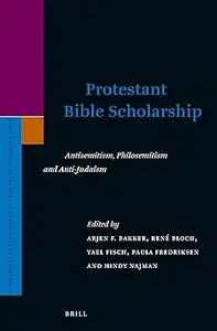 Protestant Bible Scholarship Antisemitism, Philosemitism and Anti–Judaism