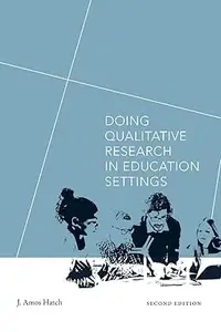 Doing Qualitative Research in Education Settings, 2nd Edition