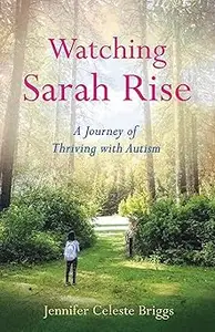 Watching Sarah Rise A Journey of Thriving with Autism