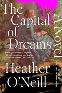 The Capital of Dreams A Novel