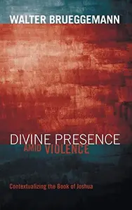 Divine Presence amid Violence Contextualizing the Book of Joshua