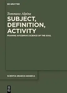 Subject, Definition, Activity Framing Avicenna's Science of the Soul