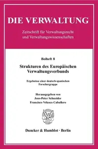 Strukturen des Europäischen Verwaltungsverbunds Ergebnisse einer deutsch–spanischen Forschergruppe