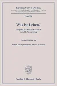 Was ist Leben Festgabe für Volker Gerhardt zum 65. Geburtstag