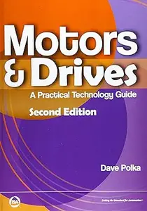 Motors and Drives A Practical Technology Guide, 2nd Edition