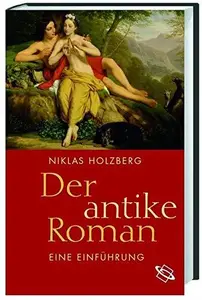 Der antike Roman Eine Einführung