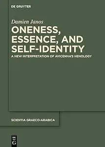 Oneness, Essence, and Self–Identity A New Interpretation of Avicenna's Henology