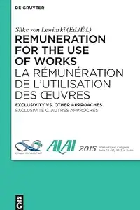 Remuneration for the Use of Works Exclusivity vs. Other Approaches