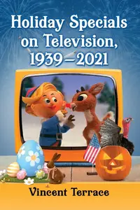 Holiday Specials on Television, 1939–2021