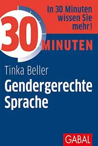 30 Minuten Gendergerechte Sprache (German Edition)