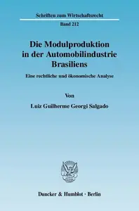 Die Modulproduktion in der Automobilindustrie Brasiliens Eine rechtliche und ökonomische Analyse