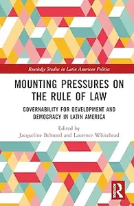 Mounting Pressures on the Rule of Law Governability for Development and Democracy in Latin America