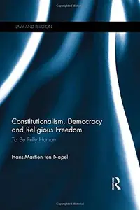 Constitutionalism, Democracy and Religious Freedom To be Fully Human