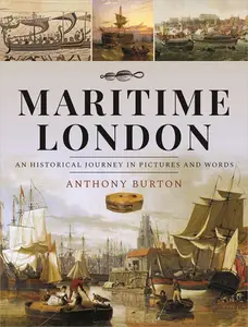 Maritime London An Historical Journey in Pictures and Words