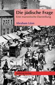 Die jüdische Frage Eine marxistische Darstellung