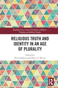 Religious Truth and Identity in an Age of Plurality