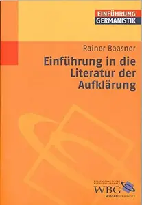 Einführung in die Literatur der Aufklärung Redaktion Grimm, Gunter E.; Bogdal, Klaus–Michael