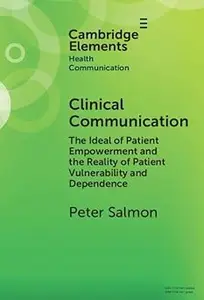 Clinical Communication The Ideal of Patient Empowerment and the Reality of Patient Vulnerability and Dependence