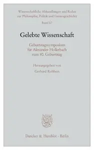 Gelebte Wissenschaft Geburtstagssymposium für Alexander Hollerbach zum 80. Geburtstag