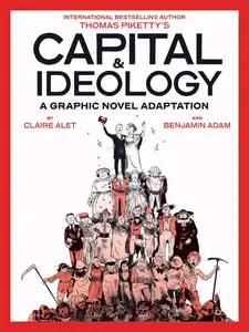 Capital & Ideology A Graphic Novel Adaptation