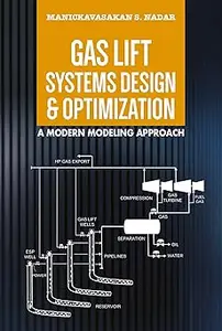 Gas Lift Systems Design & Optimization A Modern Modeling Approach