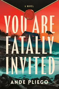 You Are Fatally Invited A Novel