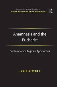 Anamnesis and the Eucharist Contemporary Anglican Approaches