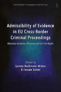 Admissibility of Evidence in EU Cross–Border Criminal Proceedings