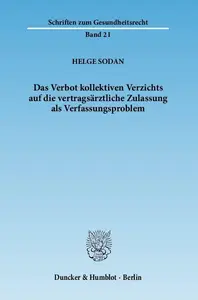 Das Verbot kollektiven Verzichts auf die vertragsärztliche Zulassung als Verfassungsproblem