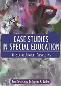 Case Studies in Special Education A Social Justice Perspective