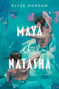 Maya & Natasha A Novel