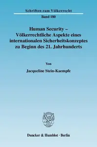 Human Security – Völkerrechtliche Aspekte eines internationalen Sicherheitskonzeptes zu Beginn des 21. Jahrhunderts