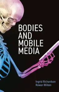 Bodies and Mobile Media