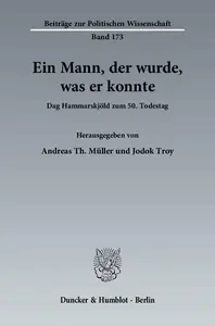 Ein Mann, der wurde, was er konnte Dag Hammarskjöld zum 50. Todestag