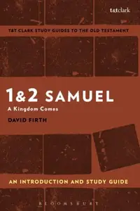 1 & 2 Samuel An Introduction and Study Guide A Kingdom Comes (T&T Clark's Study Guides to the Old Testament)