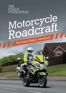 Motorcycle Roadcraft The Police Rider's Handbook, New Edition