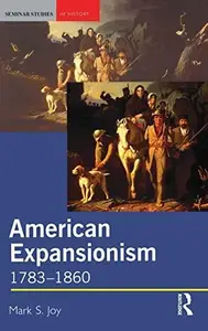 American Expansionism, 1783–1860 A Manifest Destiny (Seminar Studies)